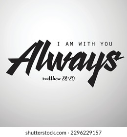 christian bible verse "I am with you always " Matthew 28:20 on Gradient background vector illustration