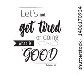 Christian bible verse "let's not get tired of doing what is good" Galatians 6:9 on white background Vector illustration