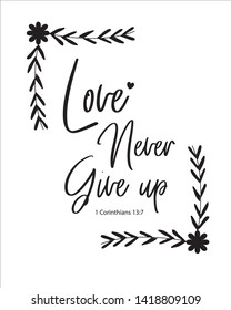 christian bible verse "Love never give up"1 Corinthians 13:7 on white background vector illustration