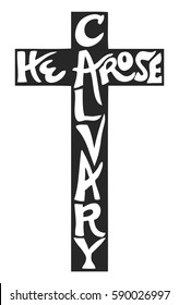 Christian cross symbol vector for Easter and Good Friday with handwritten typography letters saying He Arose in black and white religious design