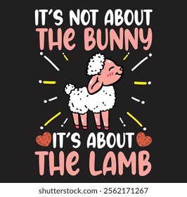 Christian Easter Religion Its Not About The Bunny Cute Lamb 