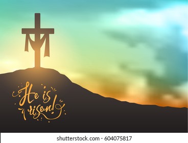 Christian easter scene, Saviour's cross on dramatic sunrise scene, with text He is risen, vector illustration, eps 10 with transparency and gradient meshes