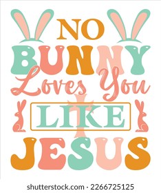 Christian Easter T-shirt Design, Easter Day, Typography Design, Vector Design And Perfect For Others