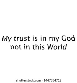 Christian faith, typography for print or use as poster, card, flyer or T shirt