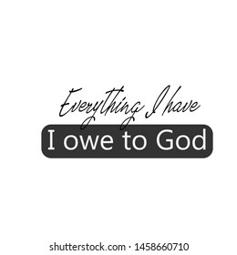 Christian faith, typography for print or use as poster, card, flyer or T shirt