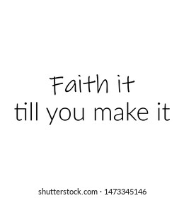 Christian faith, typography for print or use as poster, card, flyer or T shirt