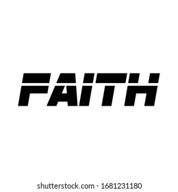 Christian faith, typography for print or use as poster, card, flyer or T Shirt