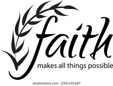 Christian faith, Typography for print or use as poster, card, flyer or T Shirt	