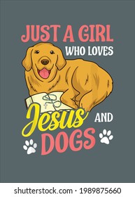 Christian Gift Just A Girl Who Loves Jesus And Dogs design vector illustration for use in design and print poster canvas