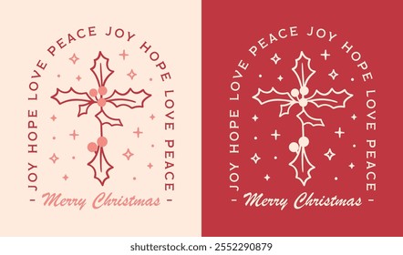 Christian girl Christmas wishes joy hope love peace religious quotes lettering greeting card. Cross with holly magical illustration retro red pink preppy girly aesthetic printable shirt design.