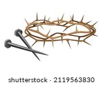 Christian illustration of crown of thorns and iron nails. Happy Easter image.