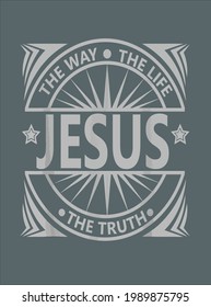 Christian Jesus The Way Truth And Life Saved Believer Gift design vector illustration for use in design and print poster canvas