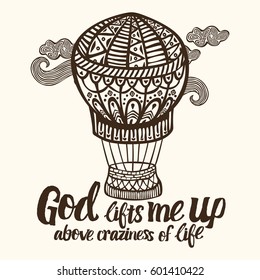 Christian lettering, doodle art, typography. God lifts me up above craziness of life.