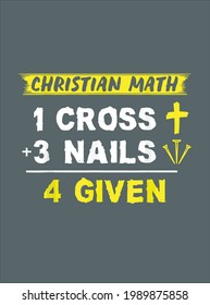 Christian Math 1 Cross 3 Nails 4 Given Funny Christian design vector illustration for use in design and print poster canvas