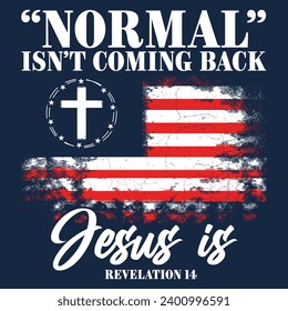 Christian Normal Isn't Coming Back Jesus Is Gift T-Shirt