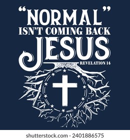 Christian Normal kommt nicht zurück Jesus ist Geschenk T-Shirt