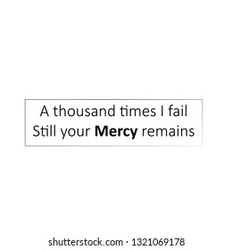 Christian quote, typography for print or use as poster, flyer or T shirt