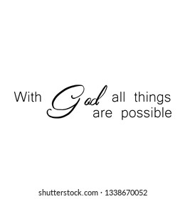 Christian quote, typography for print or use as poster, flyer or T Shirt