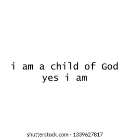Christian quote, typography for print or use as poster, flyer or T shirt