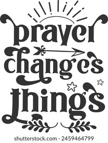 Christian Shirt Design Prayer Changes Things Vector Instant Download Equality Shirt Grace 