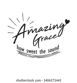 Christian song lyrics "amazing grace how sweet the sound" on white background Vector illustration