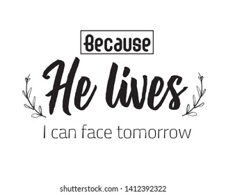 Christian song lyrics "because he lives i can face tomorrow" on white background vector illustration