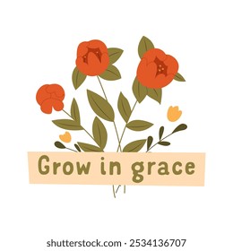 Christian Sticker. Grow in Grace.  Bible Verse Quotes. Vector Flowers Illustration in Hand Drawn Style.