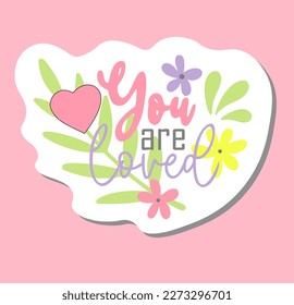 Christian sticker. you are loved. christ loves you. palm sunday