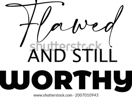  Christian T Shirt Design - Flawed and still worthy
