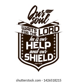 Christian typography and lettering. Biblical illustration. Our soul waits for the Lord.