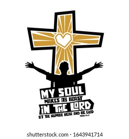 Christian typography, lettering and illustration. My soul makes its boast in the Lord.