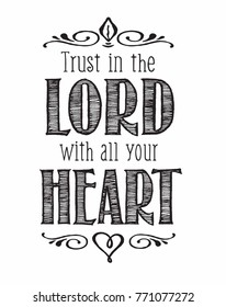 Christian Vector Biblical Calligraphy style Typography design, "Trust in the Lord with All your Heart" from Proverbs on white background