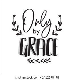 Christian words "only by grace" on white background vector illustration 