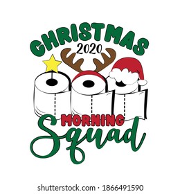 Christmas 2020 Morning Squad - Funny greeting card for Christmas in covid-19 pandemic self isolated period. Good for T shirt print, poster, card, mug, and gift design.