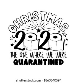 Christmas 2020 the one where we were quarantined. Funny greeting card for Christmas and New Year in covid-19 pandemic self isolated period. 