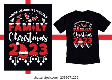 Christmas 2023 Family Shirt, Christmas 2023, MakingMemories Togetherr, Christmas Matching Family Shirts Files for Cricut use a Sublimation, T-Shirt, mug, Tota beg, Pillow, Artwork.