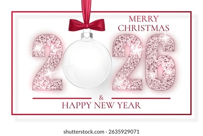 Christmas 2026 Greeting With Glitter Numbers, Hanging Ornament Ball and Elegant Red Bow on White Background. Festive Holiday Design for New Year Celebration. Vector Illustration.