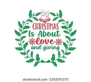  Christmas is about love and giving svg, A hat vector, Merry Christmas, Happy New, magic svg, Christmas T shirt, jolly,  holiday, Silhouette Merry cut file svg, joy, Cut File for, Christmas Bund