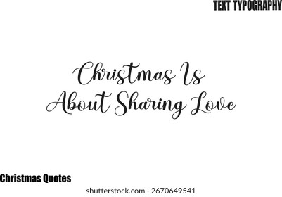 Navidades Se Trata De Compartir Texto De Amor Tipografía Navidades Diciendo