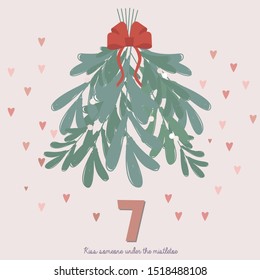 Christmas Advent Calendar, Day 7. Kiss someone under the mistletoe. Mistletoe bush surrounded by hearts. Vector Illustration.