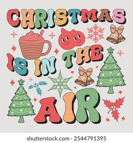 Christmas Is In The Air Retro Funny Christmas Sublimation Design T-Shirt Vector Graphic.