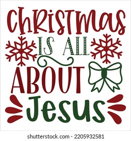 Christmas Is All About Jesus, Merry Christmas shirts, mugs, signs lettering with antler vector illustration for Christmas hand lettered, svg, Christmas Clipart Silhouette cutting