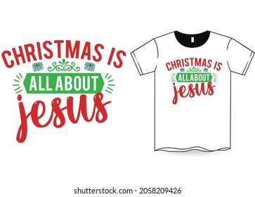 Christmas is all about Jesus Christmas T-Shirt Design