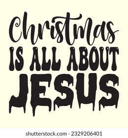 Christmas is All About Jesus t-shirt design, vector file 