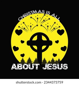 Christmas is all about Jesus t-shirt design. Here You Can find and Buy t-Shirt Design. Digital Files for yourself, friends and family, or anyone who supports your Special Day and Occasions.