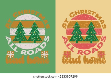 At Christmas All Roads, All I Want For Christmas Retro EPS JPG PNG, Christmas Gnomes Shirt, Santa Gnomes Shirt, Christmas Day Gift Merry Santa Tshirt,