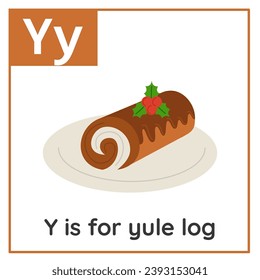 Christmas alphabet flashcard for children. Learning letter Y. Y is for yule log.