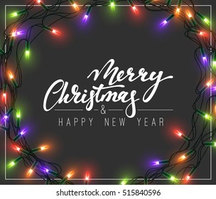 Christmas background with bright realistic garlands. Christmas glowing lights. Wreath for Xmas Holiday. Greeting cards design Merry Christmas and Happy New Year lettering label