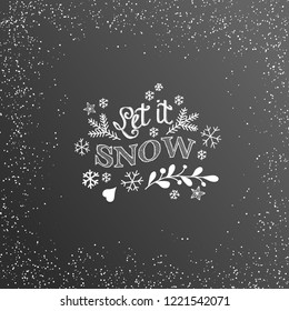 Christmas background with chalk inscription Let it snow on blackboard, vector illustration, eps 10 with transparency