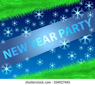 Christmas background with fir branches and snowflakes. The inscription "New year party". Bright snowflakes on a blue background.
